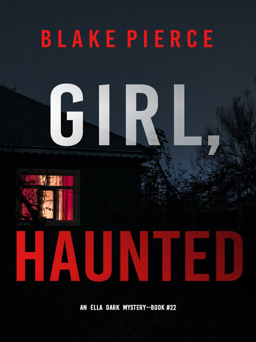 Title details for Girl, Haunted by Blake Pierce - Available